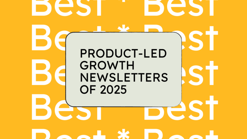 Product led growth newsletters of 2025 generic best of