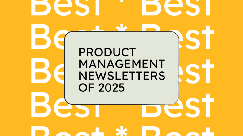 Product management newsletters of 2025 generic best of