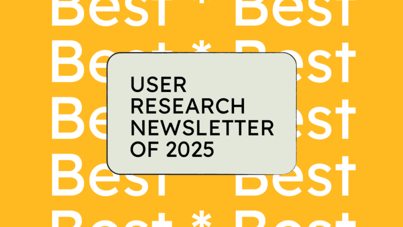 User research newsletter of 2025 generic best of
