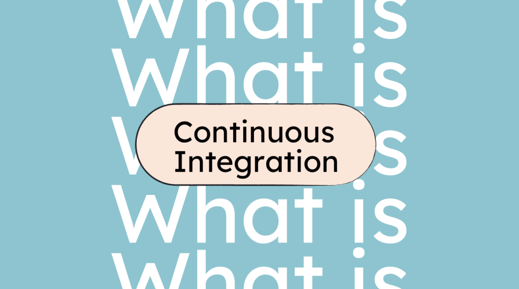 Continuous integration what is x