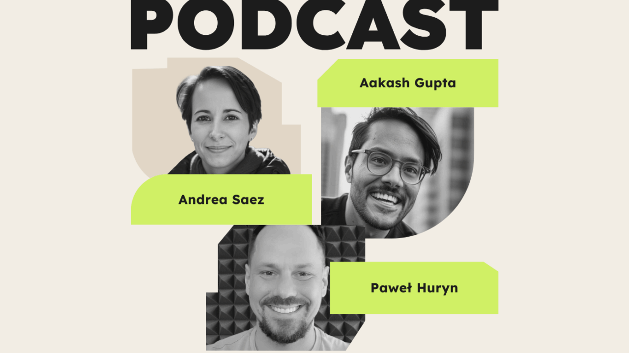 Podcast with Aakash Gupta, Andrea Saez, and Paweł Huryn