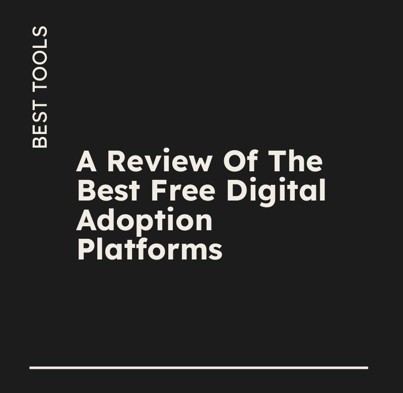A review of the best free digital adoption platforms best tools 20887