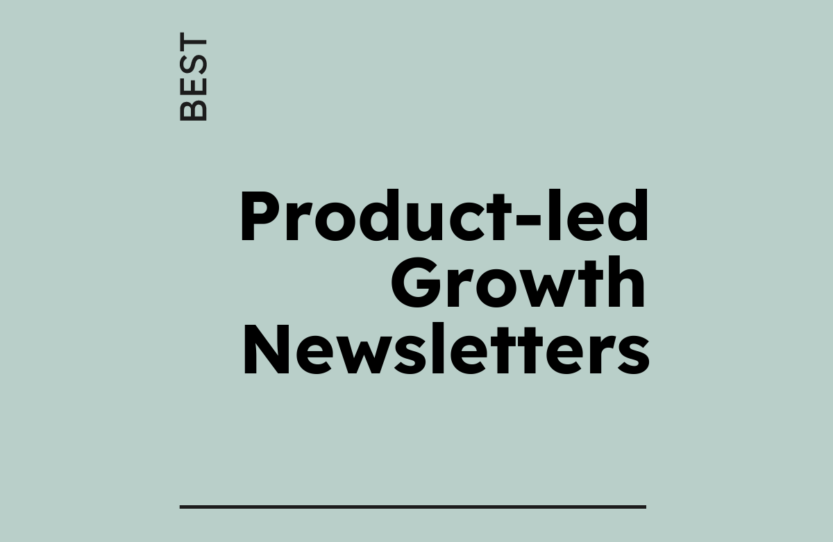14 Product-Led Growth Newsletters To Read In 2026