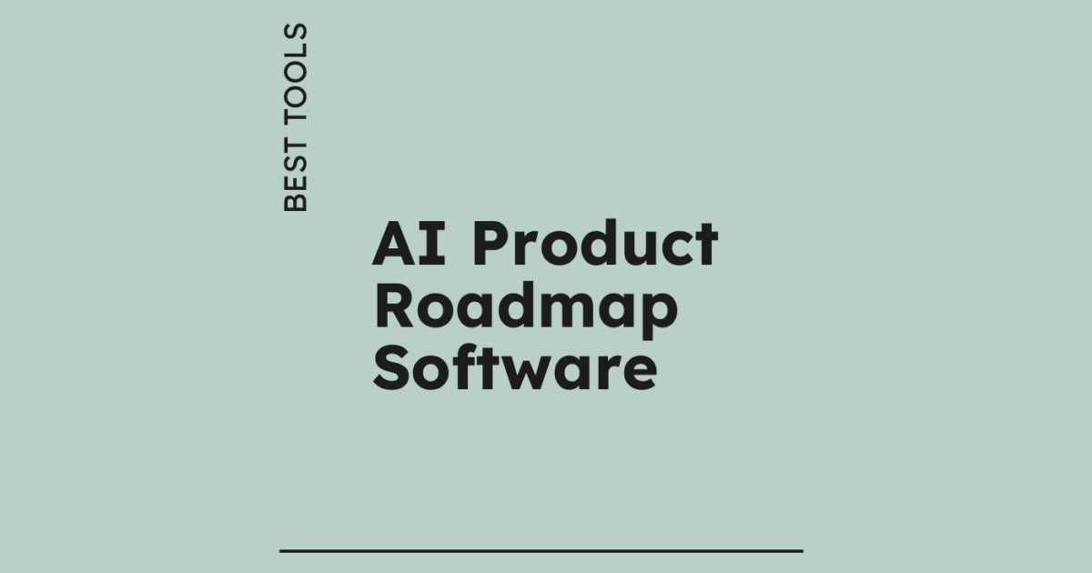 10 Best AI Product Roadmap Software Reviewed in 2026