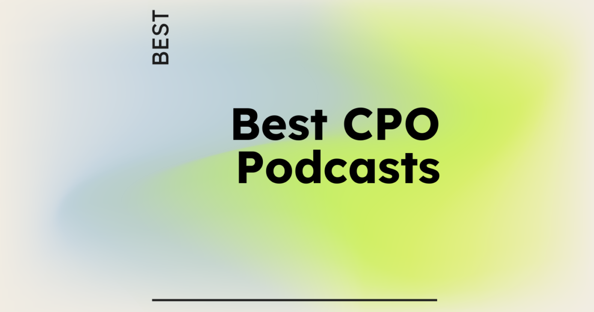 The Top 10 CPO Podcasts Every Product Leader Should Be Subscribed To in ...