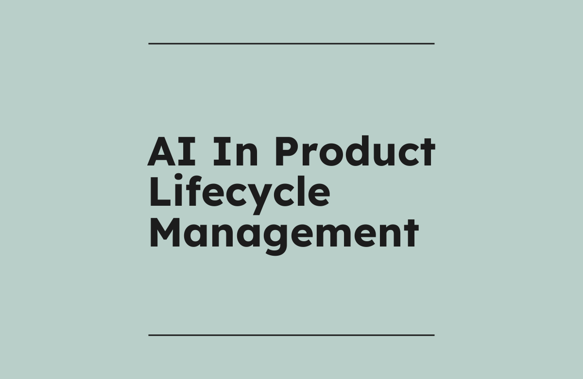 AI in Product Lifecycle Management: Key Benefits & Trends