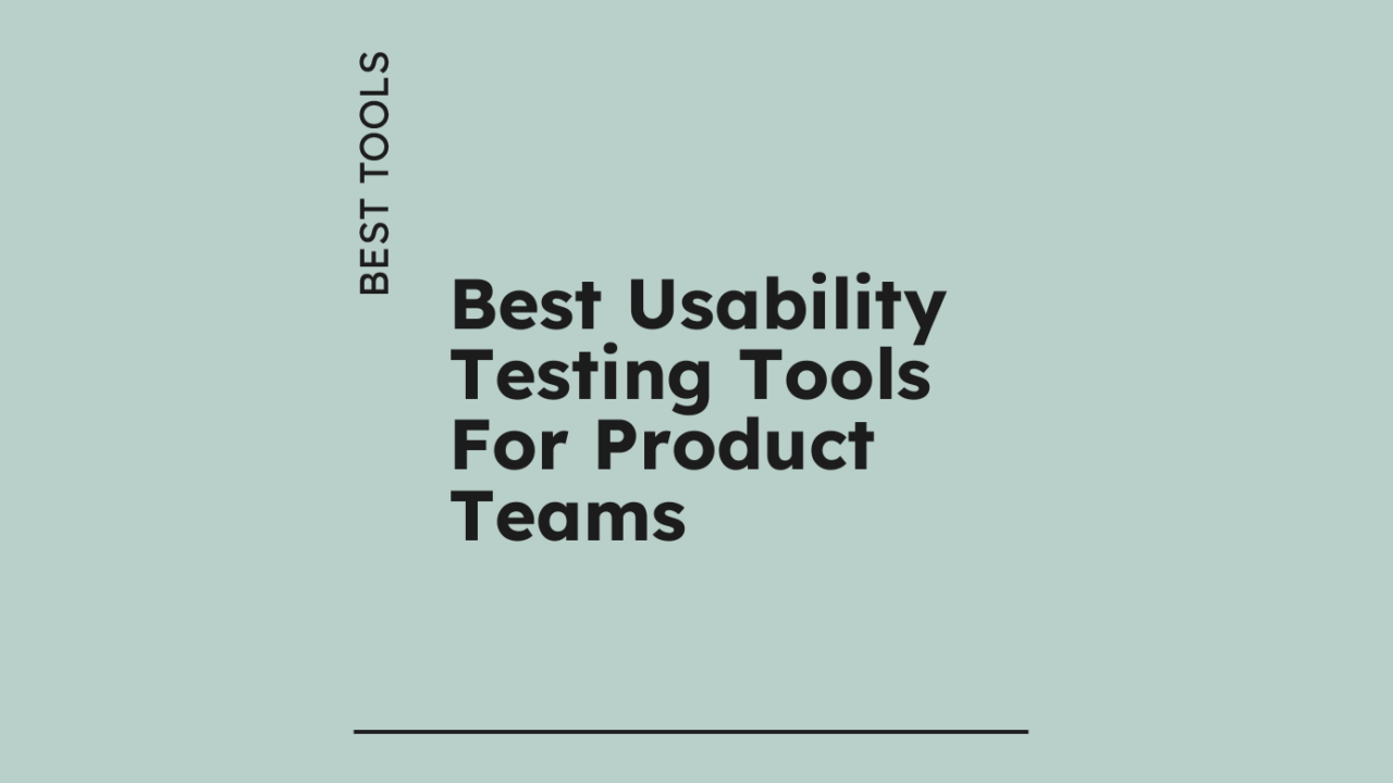 10 Best Usability Testing Tools for Product Teams in 2026