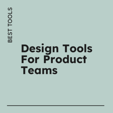 Design tools for product teams best tools 39871