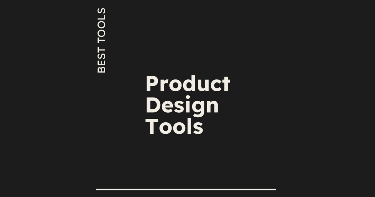 10 Best Product Design Tools Reviewed for 2026