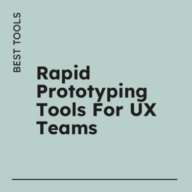 Rapid prototyping tools for ux teams best tools 11458