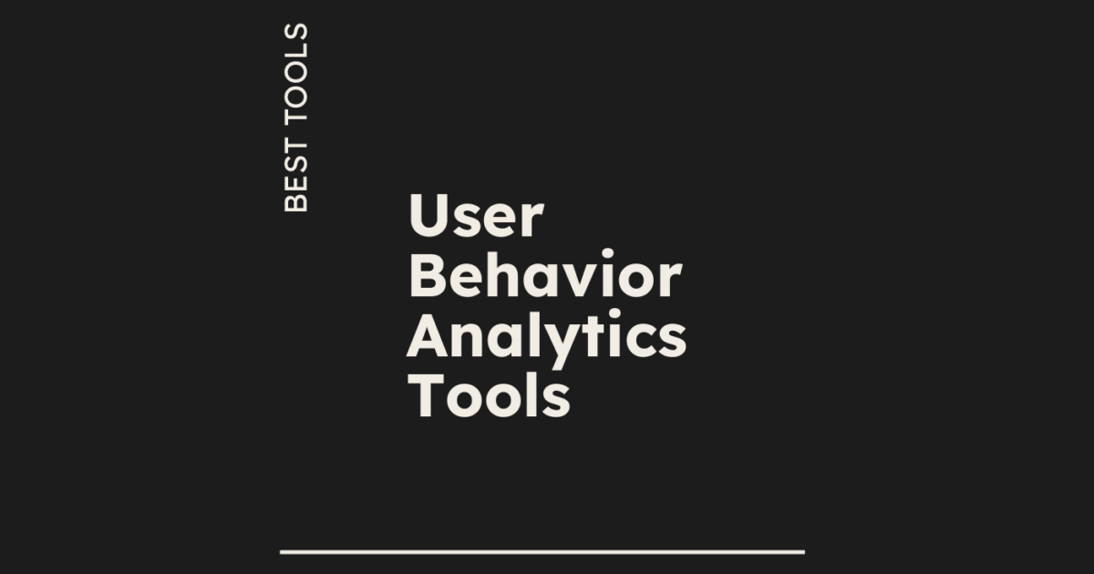 10 Best User Behavior Analytics Tools of 2026