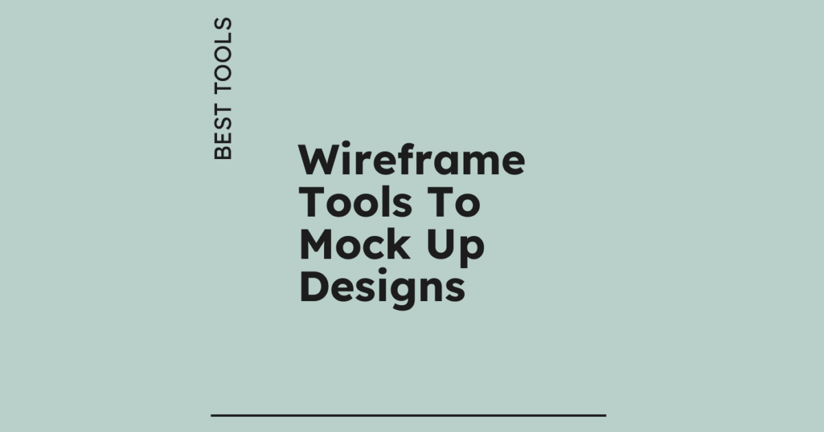 10 Best Wireframe Tools To Mock Up Designs In 2026 What are the best ...