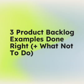 3 product backlog examples done right what not to do standard editorial post 34763