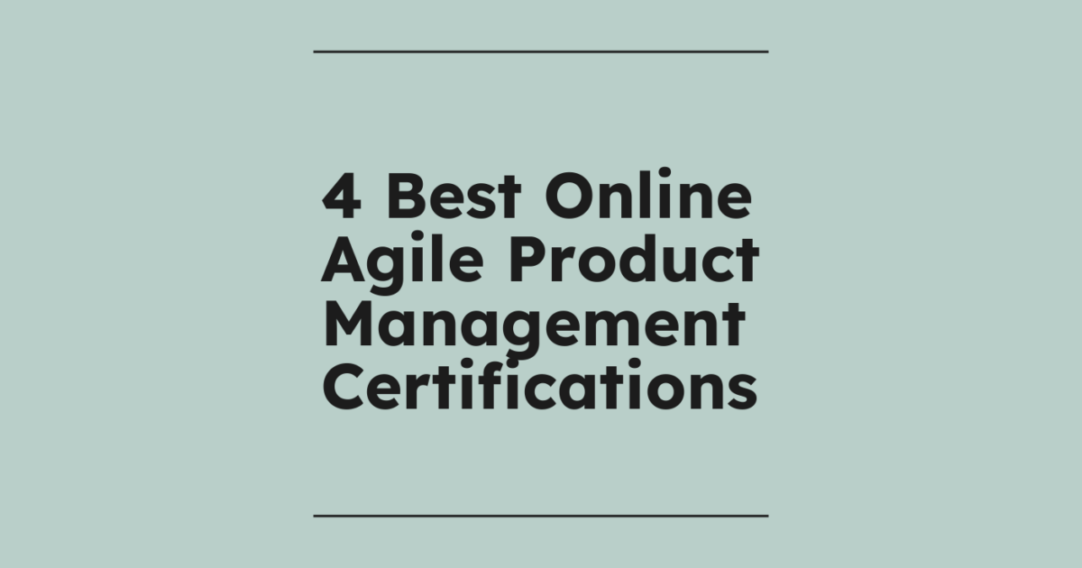 4 Best Online Agile Product Management Certifications