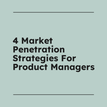 4 market penetration strategies for product managers standard editorial post 07461