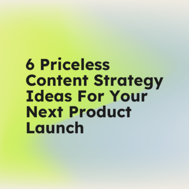 6 priceless content strategy ideas for your next product launch standard editorial post 00823