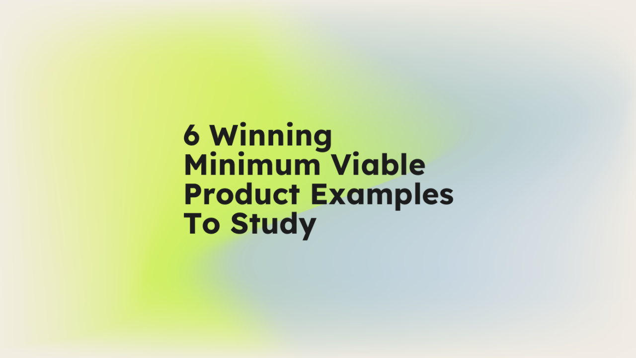 6 winning minimum viable product examples to study standard editorial post 13462