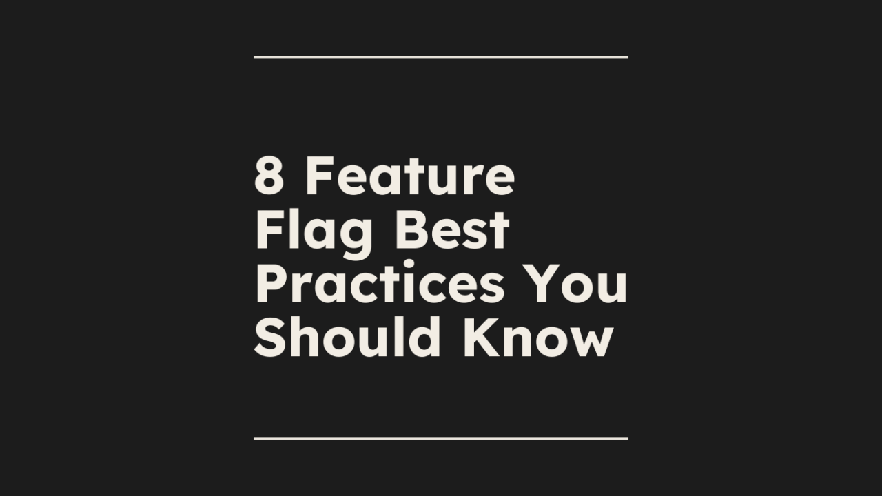 8 feature flag best practices you should know standard editorial post 40241