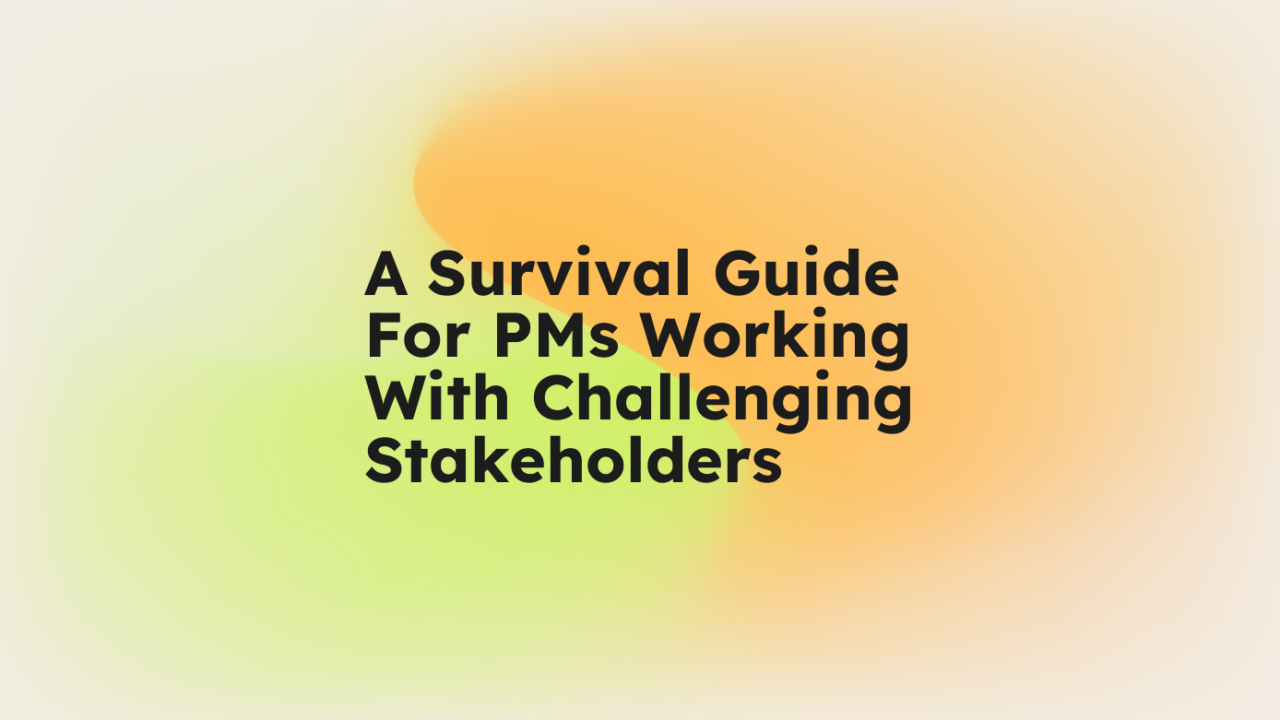 A survival guide for pms working with challenging stakeholders standard editorial post 17980
