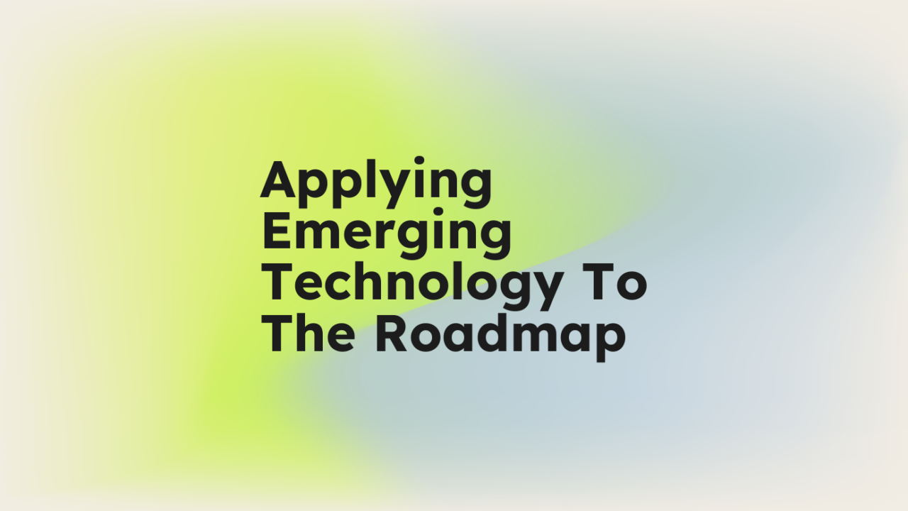 Applying emerging technology to the roadmap standard editorial post 90172