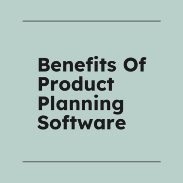 Benefits of product planning software standard editorial post 43334