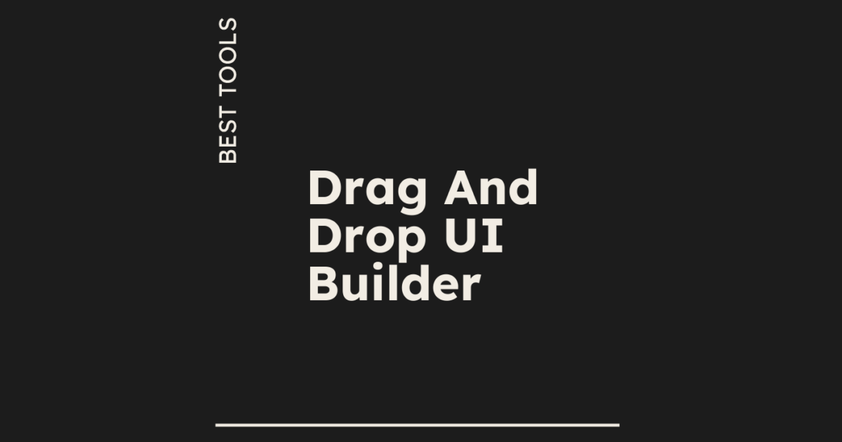 10 Drag and Drop UI Builders Picked for 2026