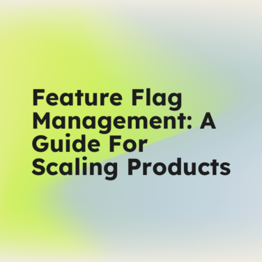 Feature flag management a guide for scaling products standard editorial post 92592