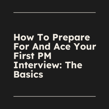 How to prepare for and ace your first pm interview the basics standard editorial post 71447