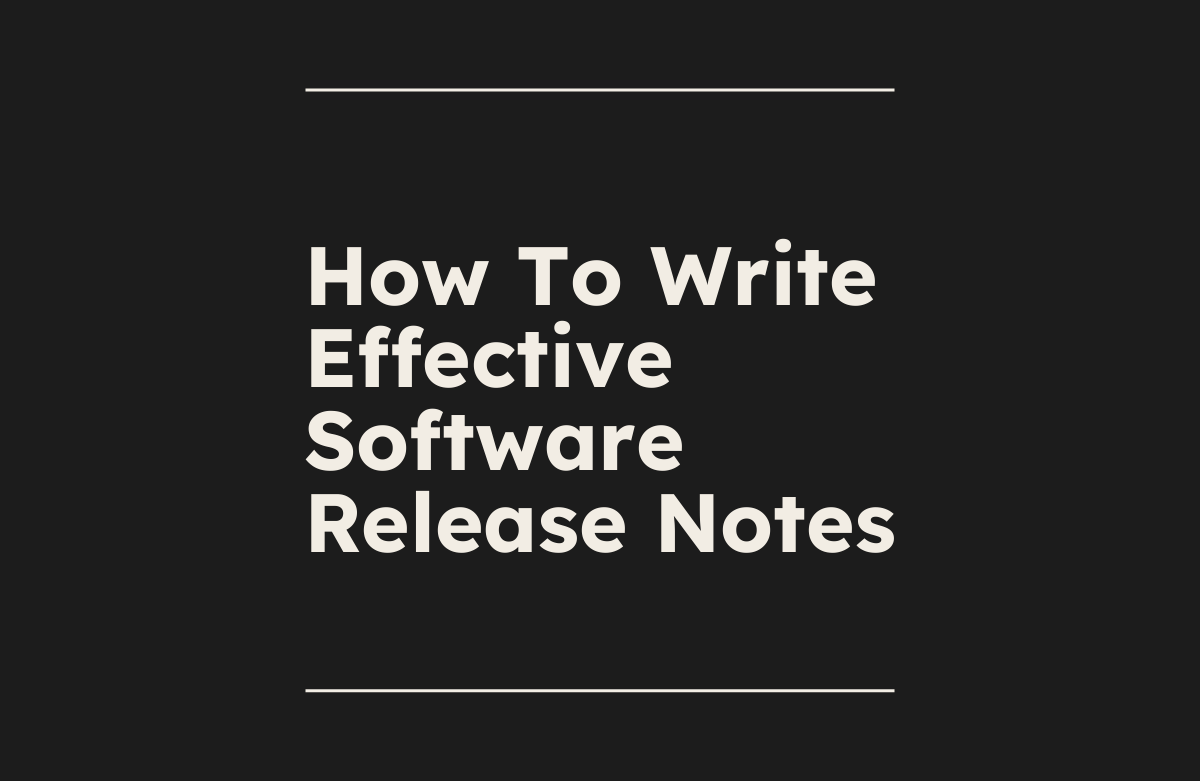 Software Release Notes Manager How To Write Effective Software Release Notes