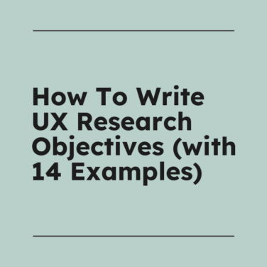 How to write ux research objectives with 14 examples standard editorial post 45390
