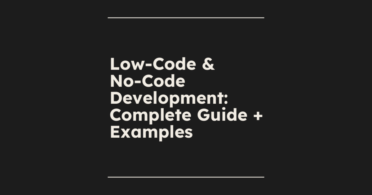 Low Code No Code Design Patterns Examples Low-Code & No-Code Development: Complete Guide + Examples