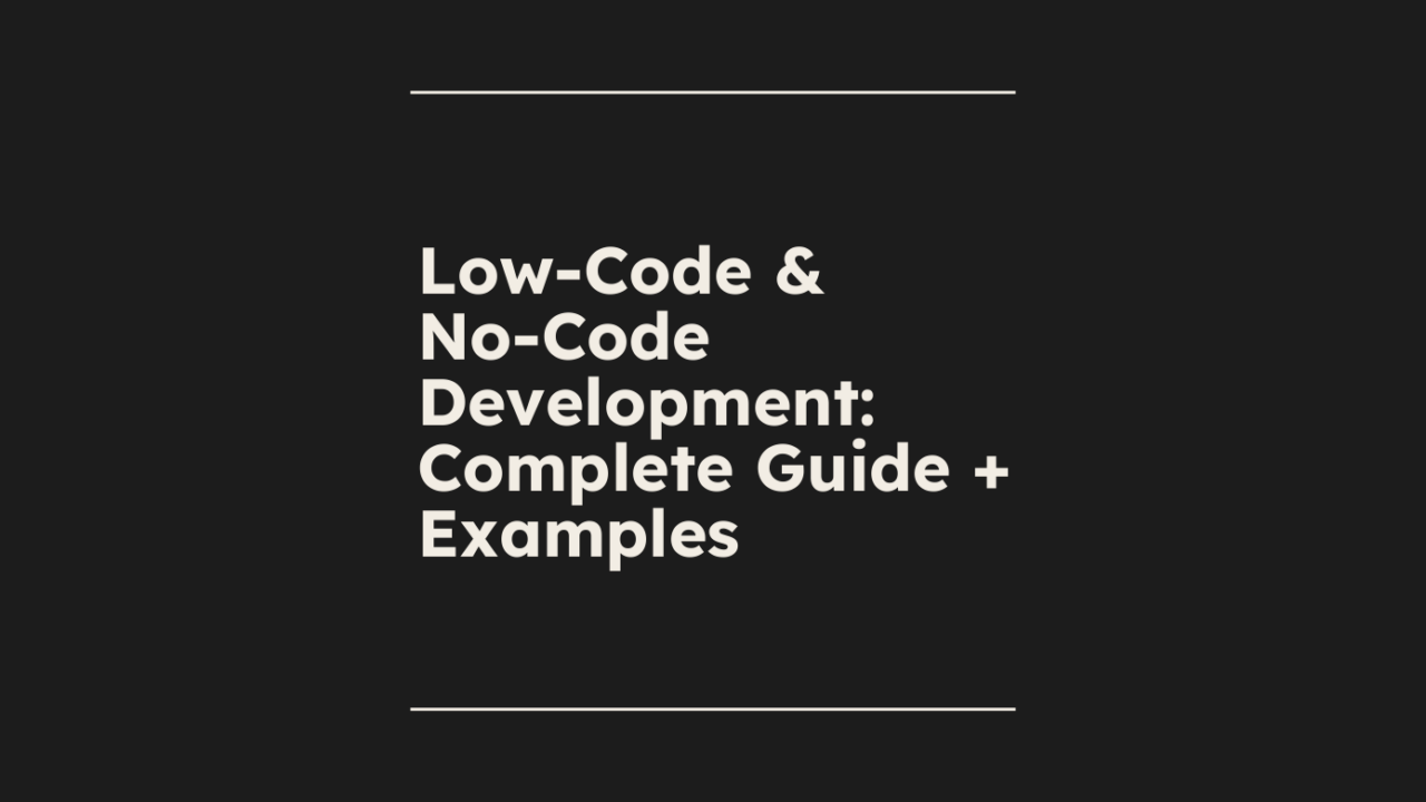 Low code no code development complete guide examples standard editorial post 32767