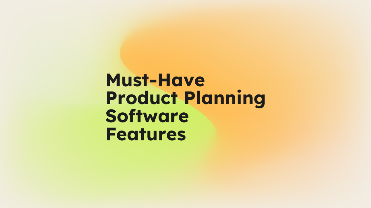 Must have product planning software features standard editorial post 48613