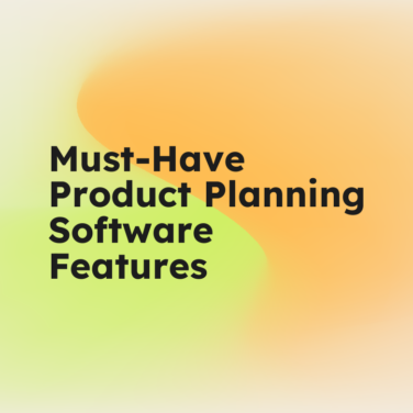 Must have product planning software features standard editorial post 48613