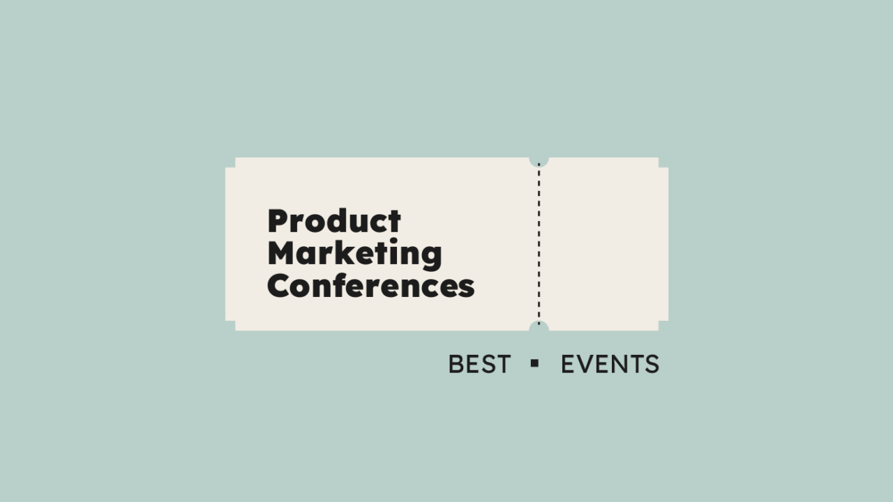 Product marketing conferences best events 28976