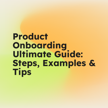 Product onboarding ultimate guide steps examples tips standard editorial post 16840