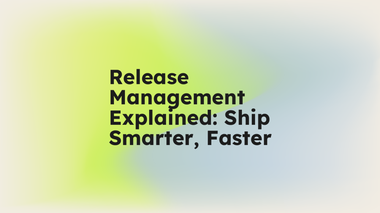 Release management explained ship smarter faster standard editorial post 44198