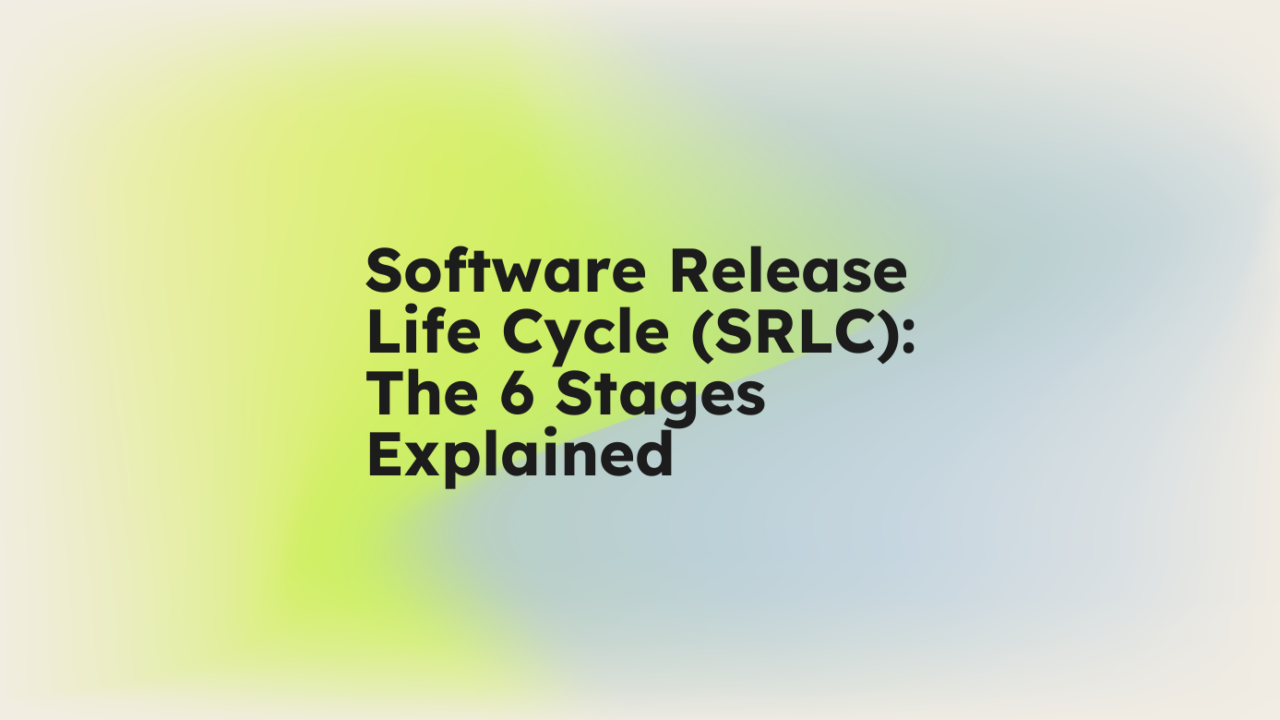 Software release life cycle srlc the 6 stages explained standard editorial post 92612