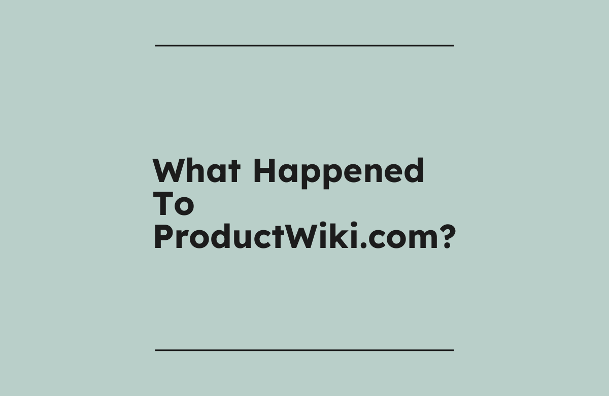 What Happened To ProductWiki.com?