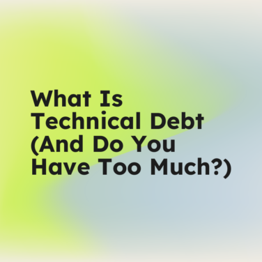 What is technical debt and do you have too much standard editorial post 90355