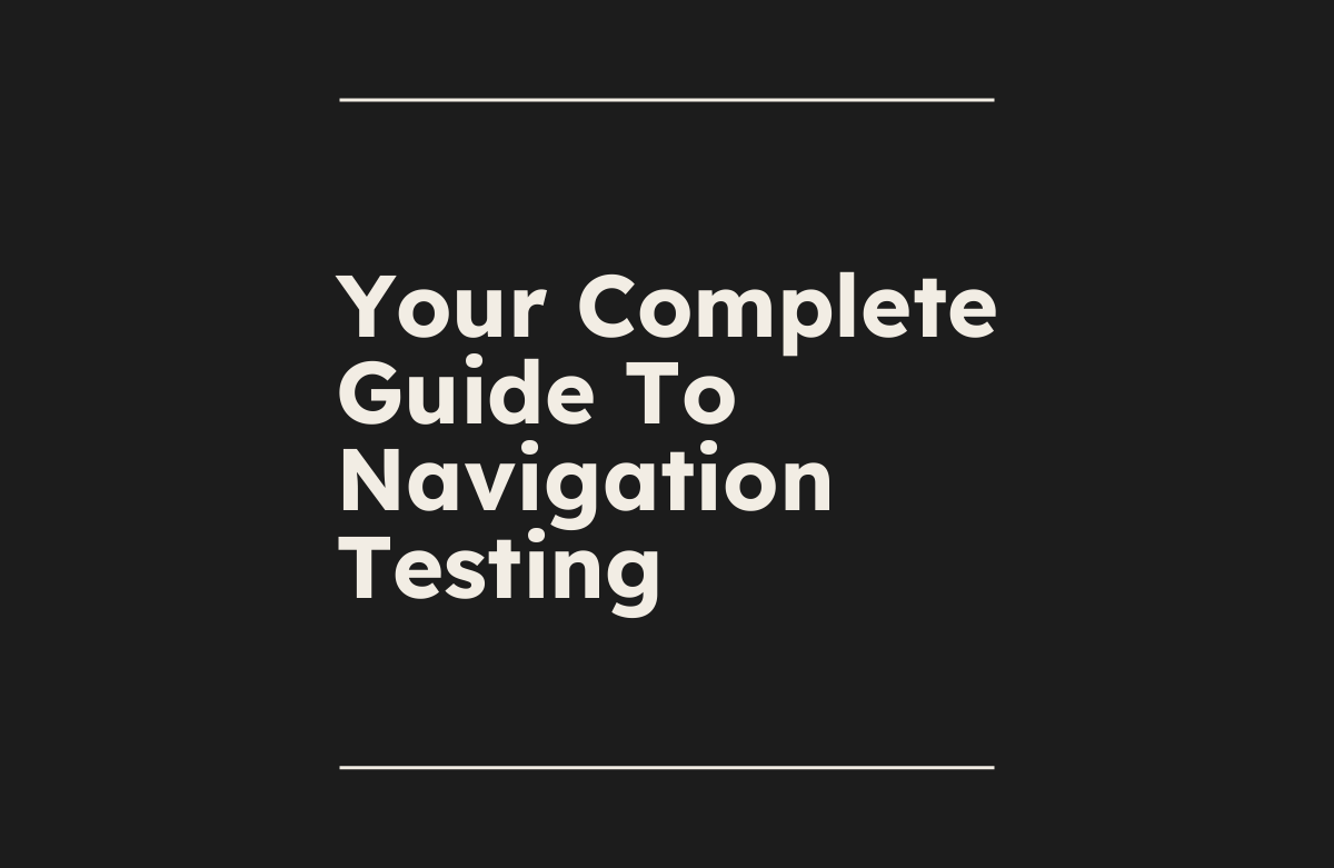 Test Navigation Your Complete Guide To Navigation Testing